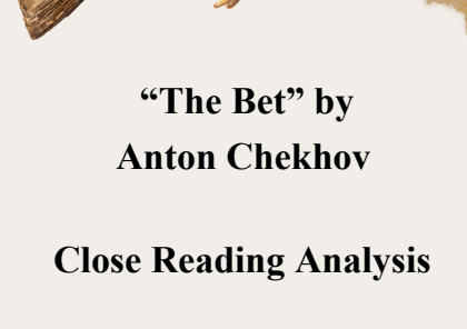 The Bet by Anton Chekhov — Close Reading Analysis
